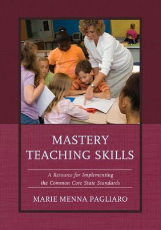 Kniha Mastery Teaching Skills Marie Pagliaro