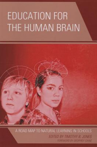 Knjiga Education for the Human Brain Timothy B. Jones