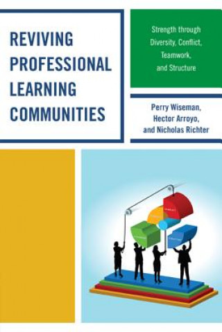 Knjiga Reviving Professional Learning Communities Perry P. Wiseman
