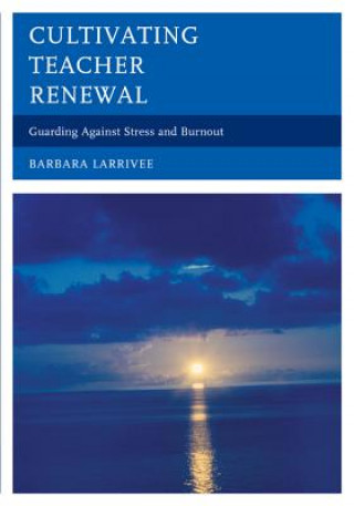 Książka Cultivating Teacher Renewal Barbara Larrivee