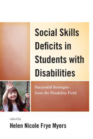 Könyv Social Skills Deficits in Students with Disabilities Nicole Myers