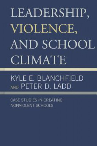 Book Leadership, Violence, and School Climate Peter Ladd