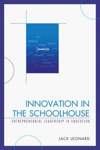 Kniha Innovation in the Schoolhouse Jack Leonard