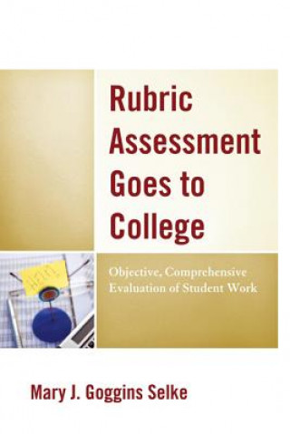 Książka Rubric Assessment Goes to College Mary J. Goggins Selke