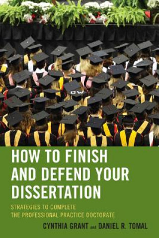 Kniha How to Finish and Defend Your Dissertation Cynthia Grant