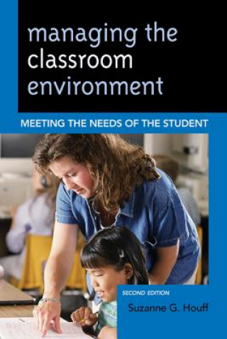 Knjiga Managing the Classroom Environment Suzanne G. Houff