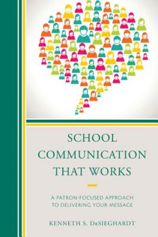 Książka School Communication that Works Kenneth S. DeSieghardt