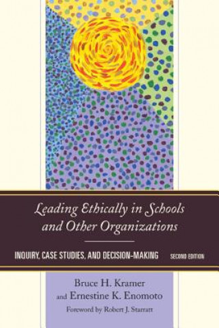 Kniha Leading Ethically in Schools and Other Organizations Bruce H. Kramer