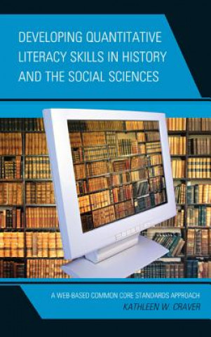 Książka Developing Quantitative Literacy Skills in History and the Social Sciences Kathleen W. Craver