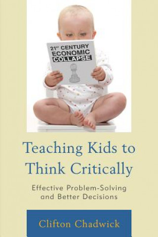 Książka Teaching Kids to Think Critically Clifton B. Chadwick