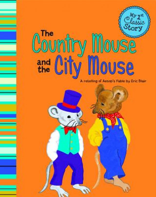 Kniha Country Mouse & the City Mouse Eric Blair