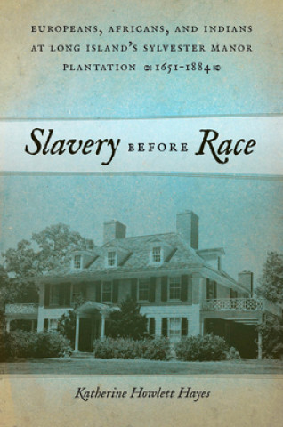 Carte Slavery before Race Katherine Howlett Hayes