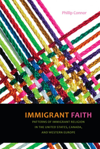 Knjiga Immigrant Faith Phillip Connor