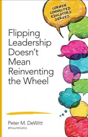 Könyv Flipping Leadership Doesn't Mean Reinventing the Wheel Peter M DeWitt