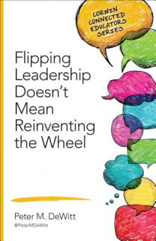 Buch Flipping Leadership Doesn't Mean Reinventing the Wheel Peter M DeWitt