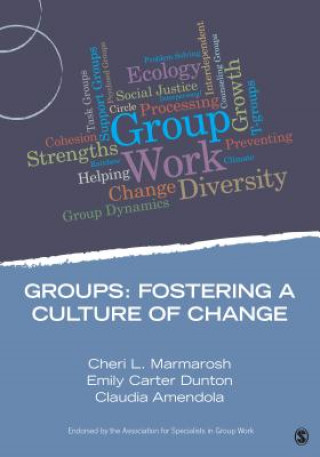 Kniha Groups:  Fostering a Culture of Change Cheri L. Marmarosh