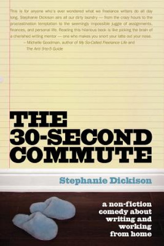 Kniha 30 Second Commute Stephanie Dickison