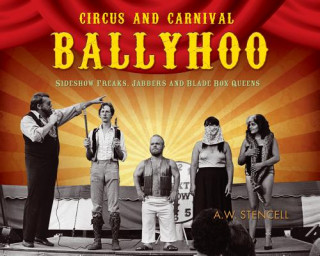 Könyv Circus And Carnival Ballyhoo Al Stencell