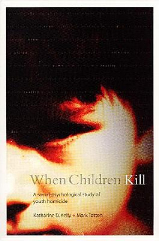 Carte When Children Kill Katherine Kelly