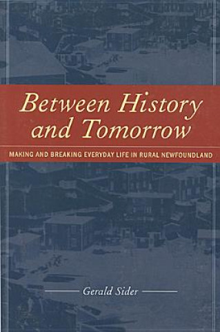 Libro Between History and Tomorrow Gerald M. Sider