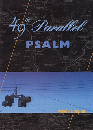 Buch 49th Parallel Psalm Wayde Compton