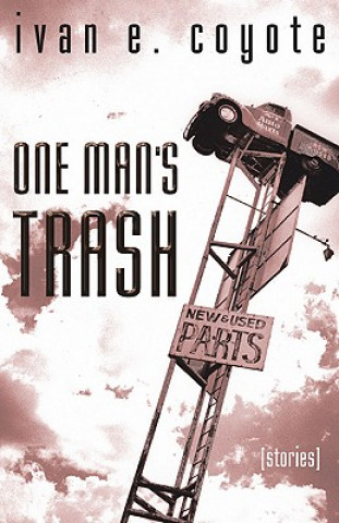 Knjiga One Man's Trash Ivan E. Coyote