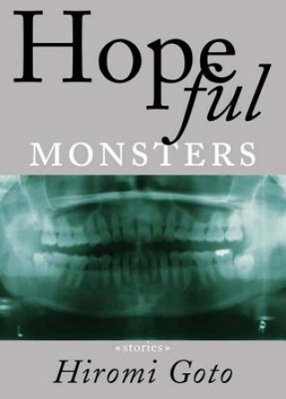 Kniha Hopeful Monsters Hiromi Goto