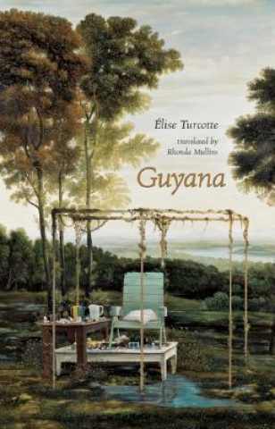 Knjiga Guyana Elise Turcotte