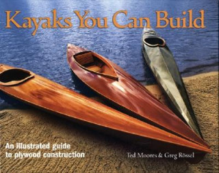 Książka Kayaks You Can Build: An Illustrated Guide to Plywood Construction Ted Moores