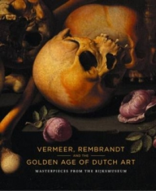Kniha Vermeer, Rembrandt and the Golden Age of Dutch Art Ruud Priem