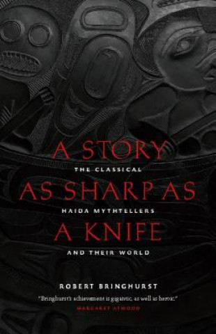 Kniha Story as Sharp as a Knife Robert Bringhurst