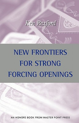 Carte New Frontiers for Strong Forcing Openings Kenneth Rexford