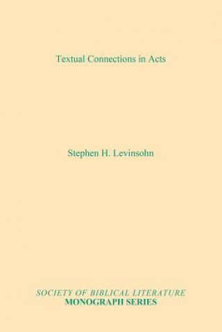 Könyv Textual Connections in Acts Stephen H. Levinsohn