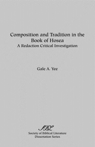 Livre Composition and Tradition in the Book of Hosea Gale