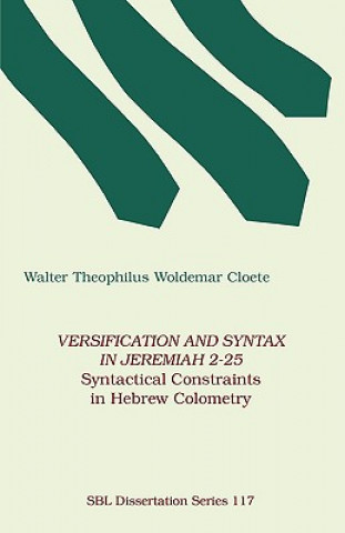 Carte Versification and Syntax in Jeremiah 2-25 Walter Theophilus Woldemar Cloete