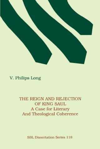 Kniha Reign and Rejection of King Saul V.Philips Long