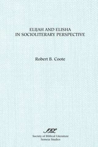 Kniha Elijah and Elisha in Socioliterary Perspective Robert B. Coote