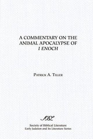 Carte Commentary on the Animal Apocalypse of I Enoch Patrick A Tiller