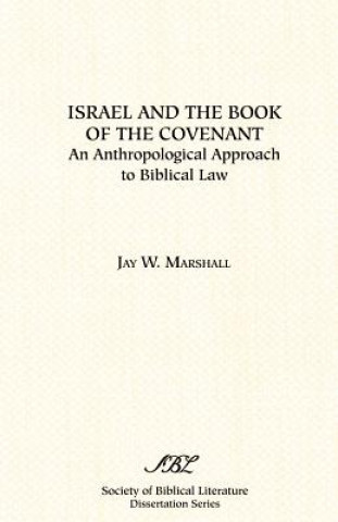 Książka Israel and the Book of the Covenant Jay W. Marshall