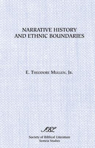 Kniha Narrative History and Ethnic Boundaries E.Theodore Mullen