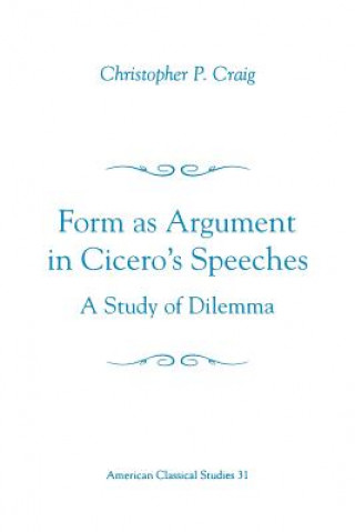 Carte Form As Argument in Cicero's Speeches Christopher P. Craig