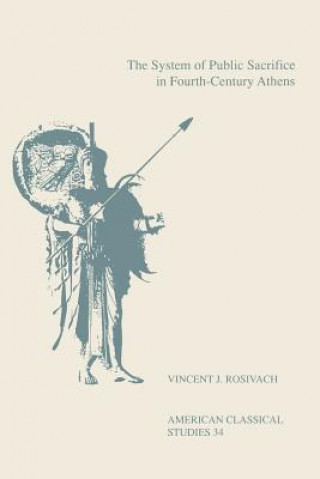 Book System Of Public Sacrifice in Fourth-Century Athens Vincent J. Rosivach