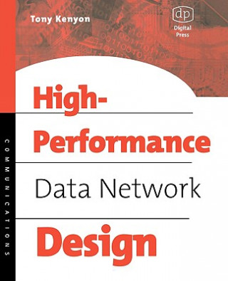 Kniha High Performance Data Network Design Tony Kenyon
