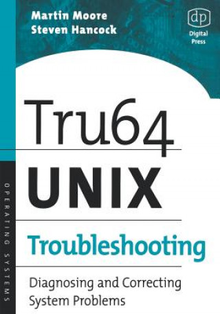 Kniha Tru64 UNIX Troubleshooting Martin Moore