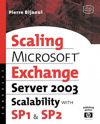 Könyv Microsoft (R) Exchange Server 2003 Scalability with SP1 and SP2 Pierre Bijaoui