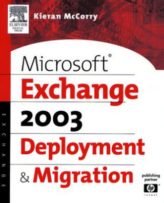 Könyv Microsoft (R) Exchange Server 2003 Deployment and Migration Kieran McCorry