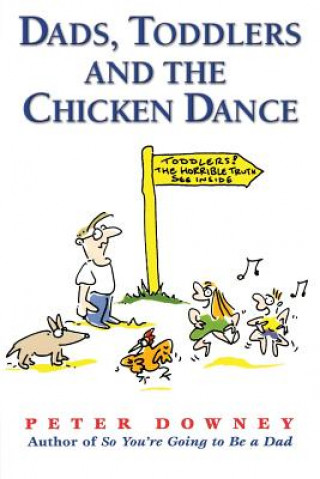 Carte Dads Toddlers and Chicken Dance Peter Downey