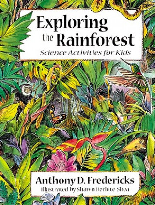 Carte Exploring the Rainforest Anthony D. Fredericks