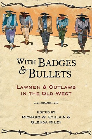 Carte With Badges and Bullets Richard W. Etulain