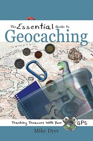 Kniha Essential Guide to Geocaching Mike Dyer